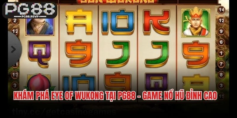 Khám Phá Eye of Wukong Tại PG88 – Game Nổ Hũ Đỉnh Cao 2025