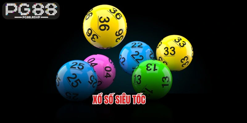 Xổ Số Siêu Tốc - Quay Thưởng Ngập Tràn Mỗi Ngày Tại PG88