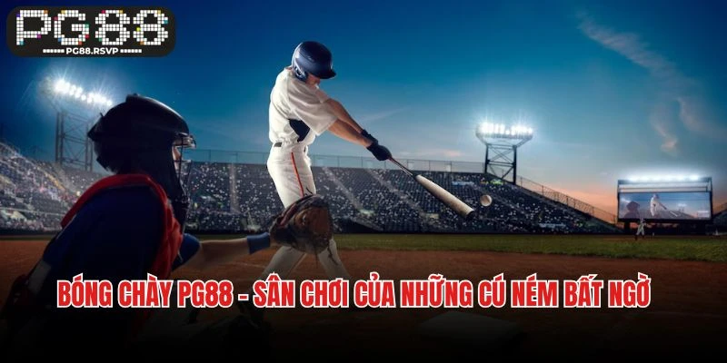 Bóng chày PG88 – Sân chơi của những cú ném bất ngờ