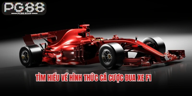 Tìm hiểu về hình thức cá cược đua xe F1