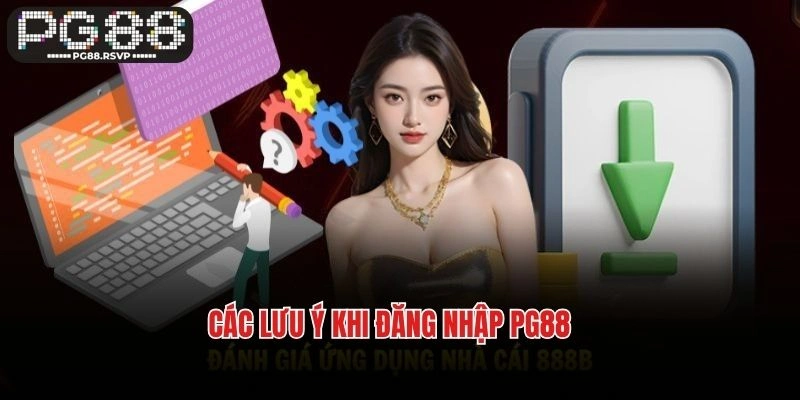 Các lưu ý khi đăng nhập PG88