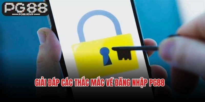 Giải đáp các thắc mắc về đăng nhập PG88