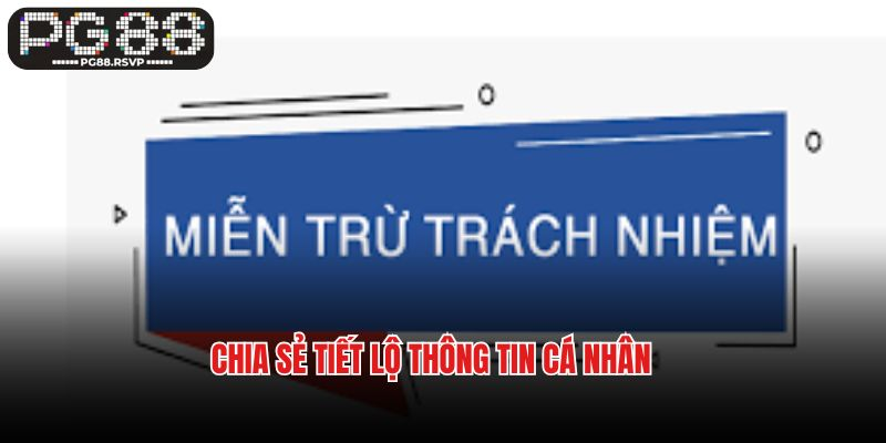 Chia sẻ, tiết lộ thông tin tài khoản