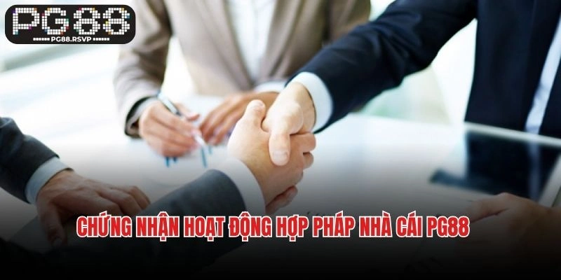 Chứng nhận hoạt động hợp pháp nhà cái PG88